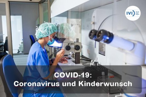 IVI: FAQ Coronavirus und Kinderwunsch